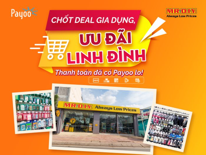 Thanh toán nhanh qua Payoo giúp bạn “chốt deal” gia dụng dịp khai trương MR.DIY tại Việt Nam