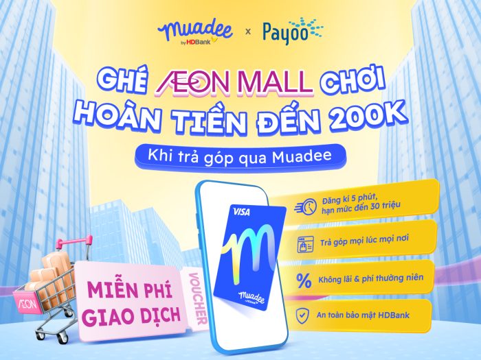 200.000đ về tay ngay lần đầu thanh toán Muadee by HD Bank tại AEON MALL