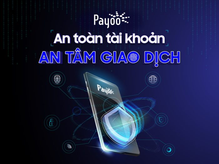 An toàn tài khoản, an tâm giao dịch với Payoo