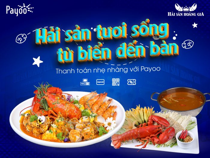 Có Payoo, tiệc tùng thả ga, thanh toán thảnh thơi cùng Hải sản Hoàng Gia