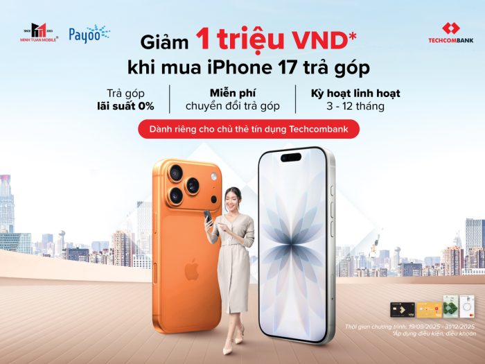 Tậu iPhone 17 series bằng thẻ tín dụng Techcombank giảm ngay 1 triệu đồng